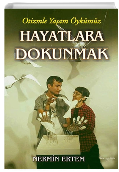 Hayatlara Dokunmak Otizmle Yaam ykmz Nermin Ertem Sokak Kitaplar Yaynlar