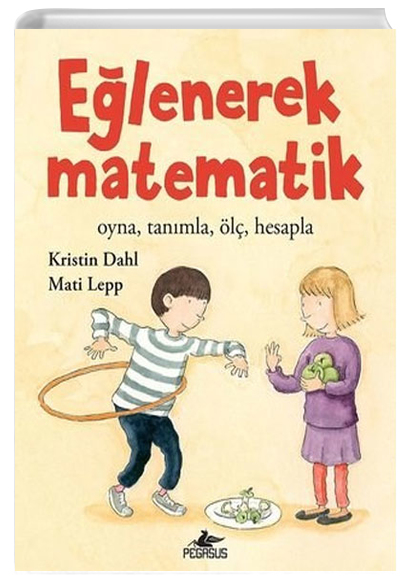 Elenerek Matematik Oyna, Tanmla, l, Hesapla Kristin Dahl Pegasus Yaynlar