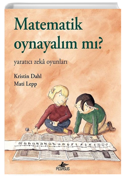 Matematik Oynayalm m Yaratc Zeka Oyunlar Kristin Dahl Pegasus Yaynlar