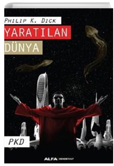 Yaratlan Dnya Philip K. Dick Alfa Yaynlar