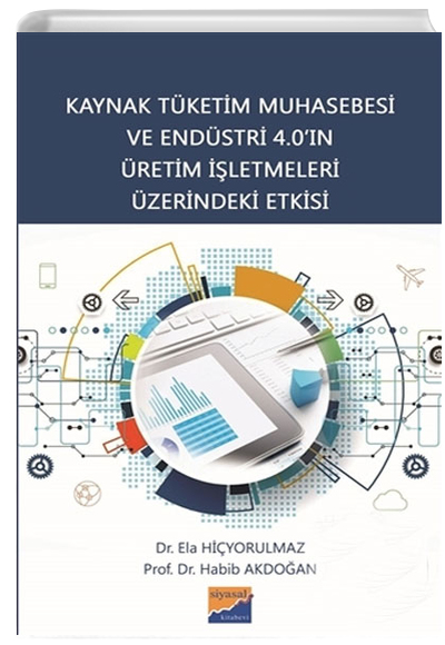 Kaynak Tketim Muhasebesi ve Endstri 4.0 n retim letmeleri zerindeki Etkisi Siyasal Kitabevi