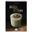 Tarihi Etimolojisi ve Edebiyatyla Boza Kitab Can akr Trk Dnyas Aratrmalar Vakf