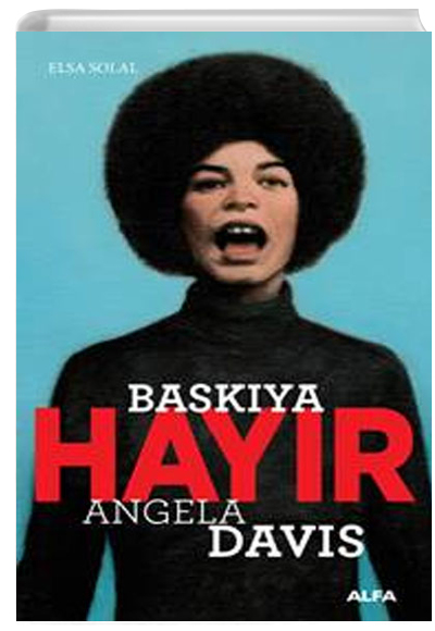 Angela Davis Baskya Hayr Elsa Solal Alfa Yaynlar