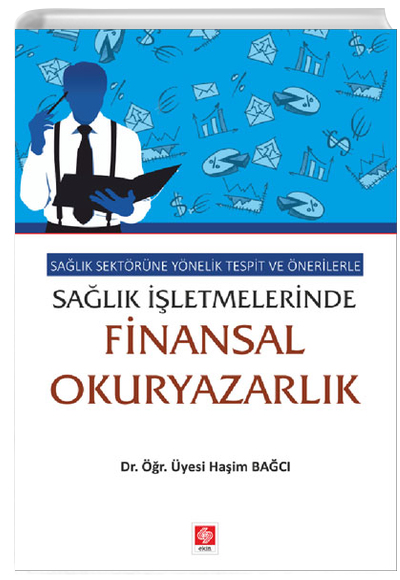 Salk Sektrne Ynelik Tespit ve nerilerle Salk letmelerinde Finansal Okur Yazarlk Ekin Yaynlar
