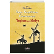 Don Kiottan Gnmze Toplum ve Medya Filiz Aydoan Der Yaynlar