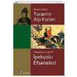 Turann Alp Kzlar pek Yolu Efsaneleri Mamatkul Corayeff Selenge Yaynlar