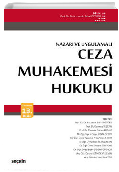 Nazari ve Uygulamal Ceza Muhakemesi Hukuku Prof. Dr. Bahri ztrk Sekin Yaynevi