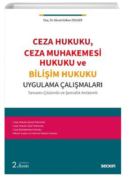 Ceza Hukuku, Ceza Muhakemesi Hukuku ve Biliim Hukuku Uygulama almalar Tamam zml ve ematik Anlatml Sekin Yaynevi
