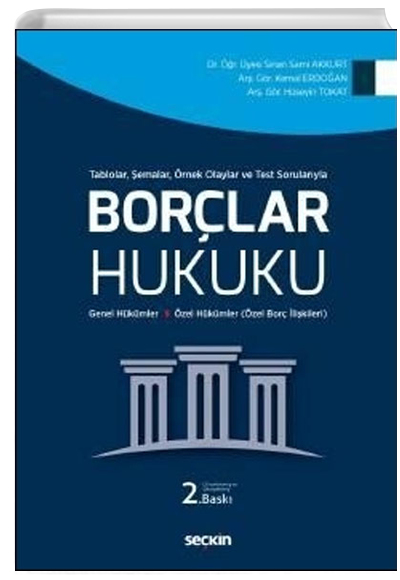 Borlar Hukuku Tablolar, emalar, rnek Olaylar ve Test Sorularyla Sekin Yaynevi