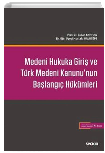 Medeni Hukuka Giri ve Trk Medeni Kanununun Balang Hkmleri Sekin Yaynevi