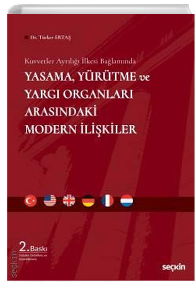 Yasama, Yrtme ve Yarg Organlar Arasndaki Modern likiler Trker Erta Sekin Yaynevi