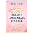 Her eye Cann Skma Ey Gnl Uur Koar Destek Yaynlar