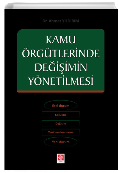 Kamu rgtlerinde Deiimin Ynetilmesi Ahmet Yldrm Ekin Yaynlar