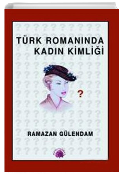 Trk Romannda Kadn Kimlii Ramazan Glendam Salkmst Yaynlar