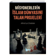 Misyonerlerin slam Dnyasn Talan Projeleri Alfred Le Chatelier Beka Yaynlar