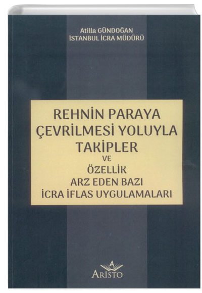 Rehnin Paraya evrilmesi Yoluyla Takipler ve zellik Arz Eden Baz cra flas Uygulamalar Aristo Hukuk Yaynevi