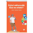 Dijital Reklamclk Bize Ne Anlatr Mehmet Yakn Urzeni Yaynclk