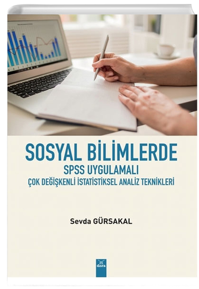 Sosyal Bilimlerde SPSS Uygulamalı Çok Değişkenli İstatistiksel Analiz Teknikleri - Sevda Gürsakal Dora Basım Yayın