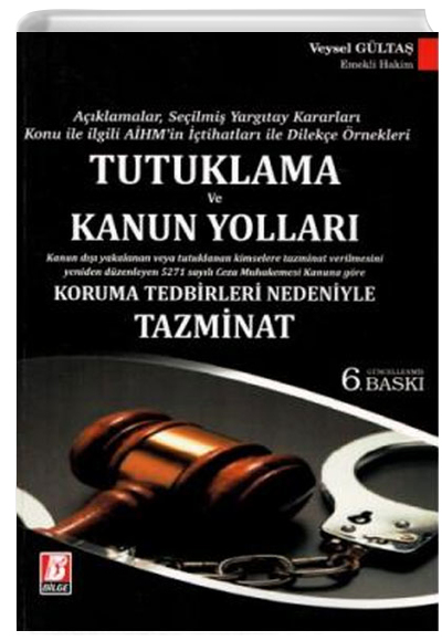 Tutuklama ve Kanun Yollar Koruma Tedbirleri Nedeniyle Tazminat Veysel Glta Bilge Yaynevi