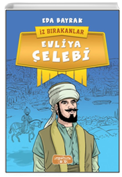 z Brakanlar Evliya elebi Eda Bayrak Yediveren ocuk