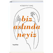 Biz Aslnda Neyiz Hseyin Tun Hayykitap