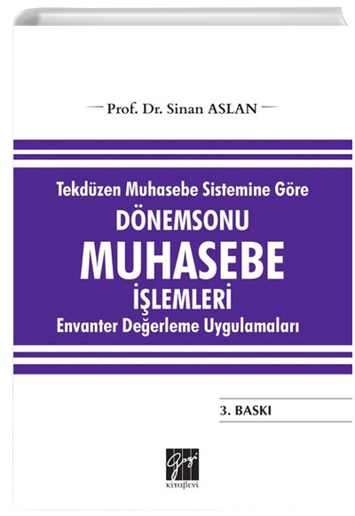 Tekdzen Muhasebe Sistemine Gre Dnemsonu Muhasebe lemleri Envanter Deerleme Uygulamalar Gazi Kitabevi