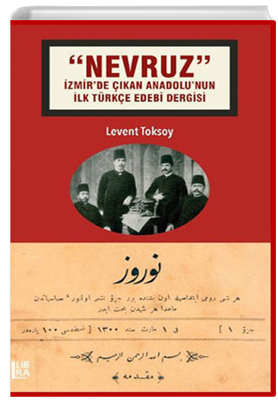 Nevruz - zmirde kan Anadolunun lk Trke Edebi Dergisi Levent Toksoy Libra Yaynlar