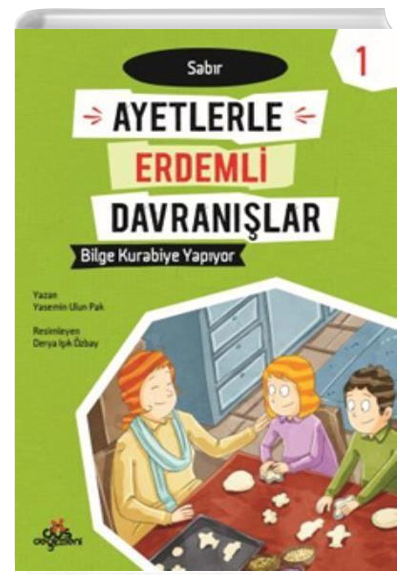 Ayetlerle Erdemli Davranlar 1 - Bilge Kurabiye Yapyor Yasemin Ulun Pak D Deirmeni Kitapl