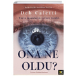 Ona Ne Oldu Deb Caletti Beyaz Bayku Yaynlar