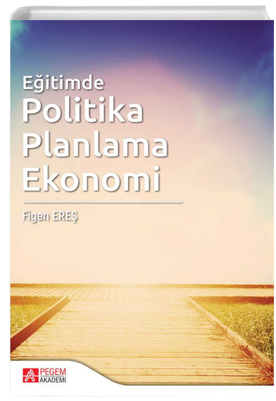Eitimde Politika Planlama Ekonomi Figen Ere Pegem Yaynlar