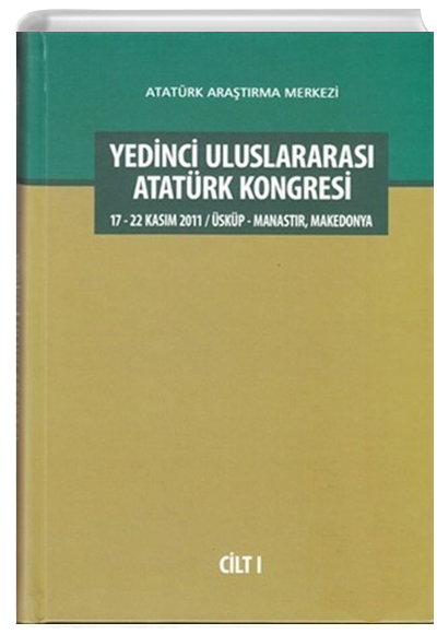 Yedinci Uluslararas Atatrk Kongresi Cilt: 1 (Ciltli) Atatrk Aratrma Merkezi
