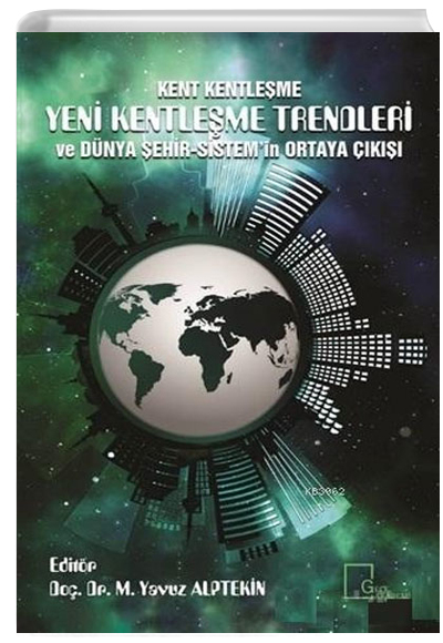 Kent Kentleme Yeni Kentleme Trendleri ve Dnya ehir-Sistemin Ortaya k Gece Akademi