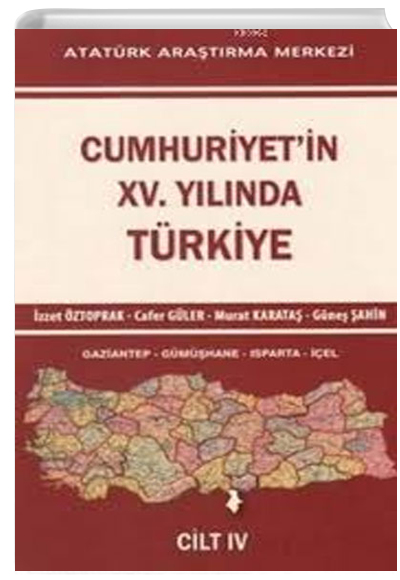 Cumhuriyetin 15.Ylnda Trkiye Cilt 4 Atatrk Aratrma Merkezi