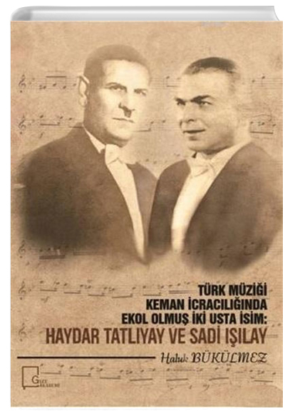 Trk Mzii Keman craclnda Ekol Olmu ki Usta crac: Haydar Tatlyay ve Sadi Ilay Gece Akademi