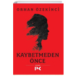 Kaybetmeden nce Orhan zekinci Profil Kitap