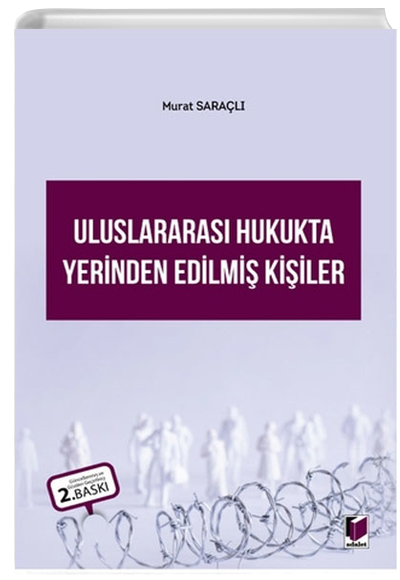 Uluslararas Hukukta Yerinden Edilmi Kiiler Murat Saral Adalet Yaynevi