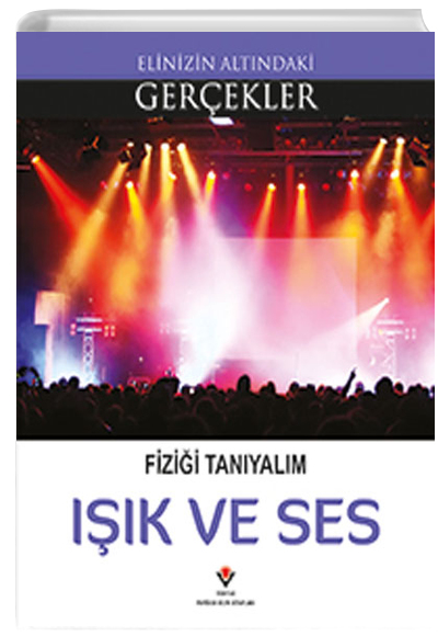 Fizii Tanyalm - Ik ve Ses Elinizin Altndaki Gerekler Tbitak Yaynlar