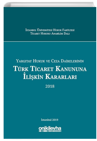 Yargtay Hukuk ve Ceza Dairelerinin Trk Ticaret Kanununa likin Kararlar On ki Levha Yaynlar