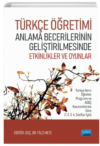 Trke retimi Anlama Becerilerinin Gelitirilmesinde Etkinlikler ve Oyunlar Nobel Yaynevi