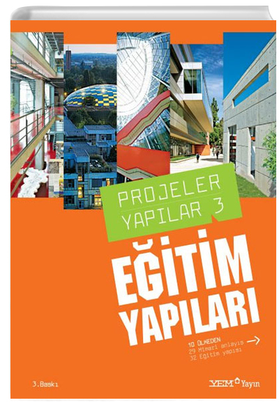 Projeler Yaplar 3: Eitim Yaplar Yem Yaynlar