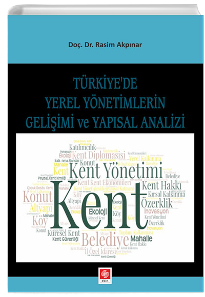 Trkiyede Yerel Ynetimlerin Geliimi ve Yapsal Analizi Ekin Yaynlar