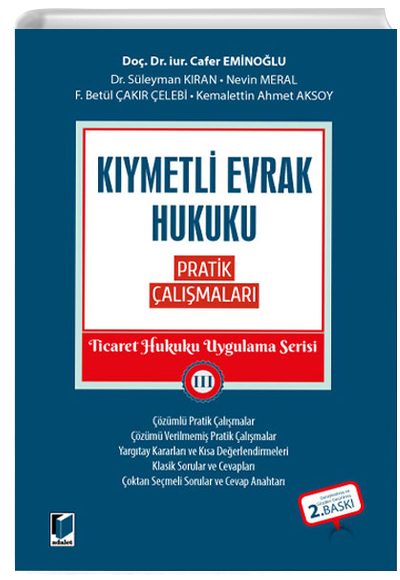 Kıymetli Evrak Hukuku Pratik Çalışmaları Ticaret Hukuku Uygulama Serisi III Adalet Yayınevi