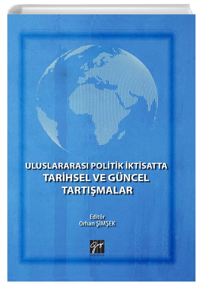 Uluslararas Politik ktisatta Tarihsel ve Gncel Tartmalar Gazi Yaynevi