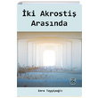 ki Akrosti Arasnda Emre Tayyipolu Kutlu Yaynevi