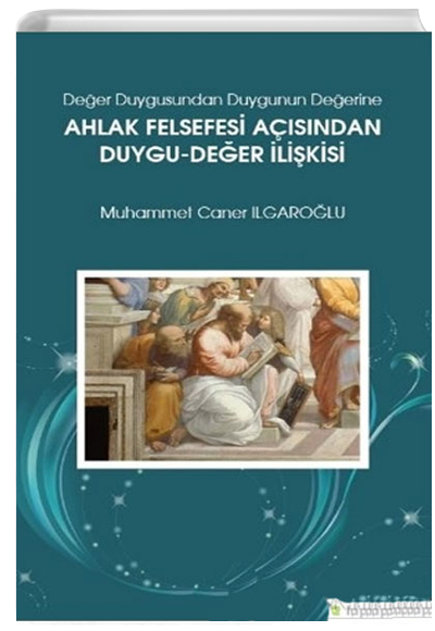 Deer Duygusundan Duygunun Deerine Ahlak Felsefesi Asndan Duygu-Deer likisi