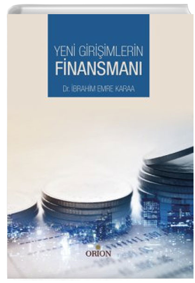 Yeni Giriimlerin Finansman brahim Emre Karaa Orion Kitabevi