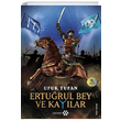 Erturul Bey ve Kaylar Ufuk Tufan Yeditepe Yaynevi