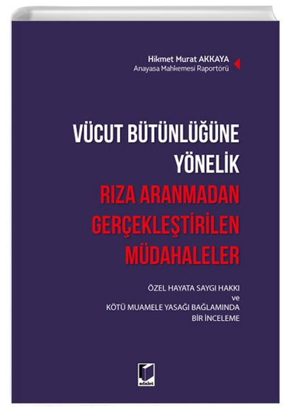 Vcut Btnlne Ynelik Rza Aranmadan Gerekletirilen Mdahaleler Adalet Yaynevi