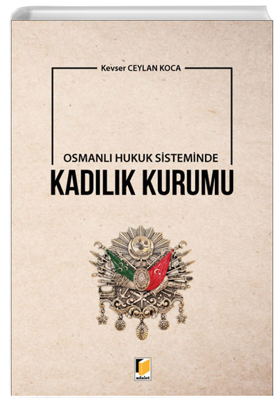 Osmanl Hukuk Sisteminde Kadlk Kurumu Adalet Yaynevi