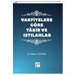 Vakfiyelere Gre Tabir ve Istlahlar Nilgn evrimli Gazi Kitabevi